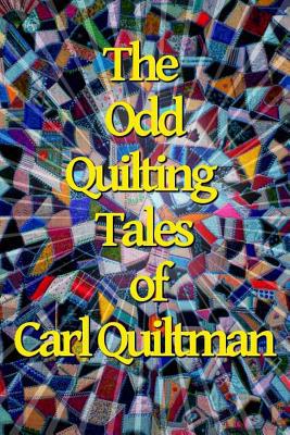 The Odd Quilting Tales of Carl Quiltman magazine reviews