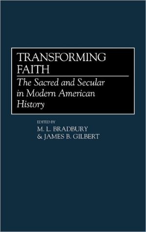 Transforming Faith The Sacred and Secular in Modern American History magazine reviews