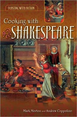 Cooking with Shakespeare book written by Mark Morton