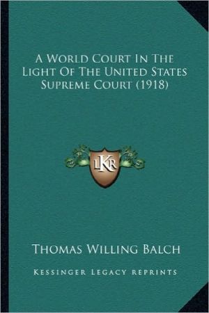 A World Court in the Light of the United States Supreme Court magazine reviews