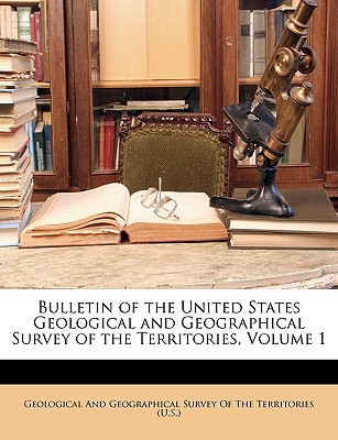 Bulletin of the United States Geological and Geographical Survey of the Territories, Volume 1 magazine reviews