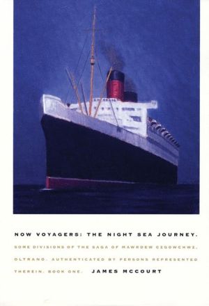 Now Voyagers: Some Divisions of the Saga of Mawrdew Czgowchwz, Oltrano, Authenticated by Persons Represented Therein, Book One: The Night Sea Journey, James McCourt is an ecstatic fabulist, robustly funny and inventive, and touchingly in love with his subject.—<i>Newsweek</i>
James McCourt's <i>Now Voyagers</i> is a sustained fugue of inspiration. Scathing wit, gentle ironies, comic pratfalls hurt, Now Voyagers: Some Divisions of the Saga of Mawrdew Czgowchwz, Oltrano, Authenticated by Persons Represented Therein, Book One: The Night Sea Journey