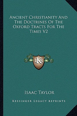Ancient Christianity and the Doctrines of the Oxford Tracts for the Times V2 magazine reviews