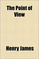 The Point of View book written by Henry James