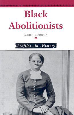 Black Abolitionists book written by Karin S. Coddon