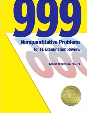 999 Nonquantitative Problems for FE Examination Review book written by Kenton Whitehead