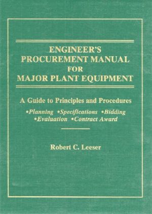 Engineer's Procurement Manual For Major Plant Equipment book written by Robert C. Leeser