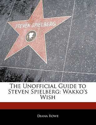 The Unofficial Guide to Steven Spielberg Off the Record Guide to Steven Spielberg magazine reviews