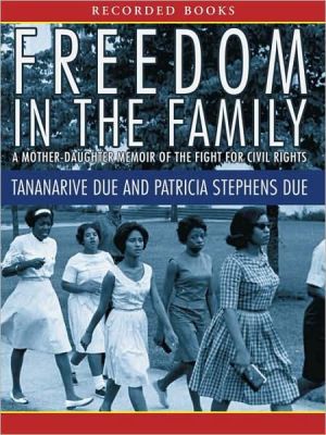 Freedom in the Family: A Mother-Daughter Memoir of the Fight for Civil Rights book written by Tananarive Due