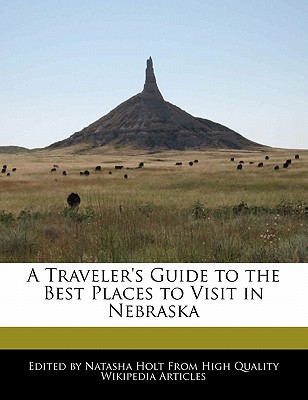 A Traveler's Guide to the Best Places to Visit in Nebraska magazine reviews