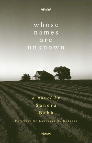 Whose Names Are Unknown: A Novel book written by Sanora Babb