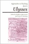 Approaches to Teaching Joyce's Ulysses, Vol. 0 book written by Kathleen A. McCormick