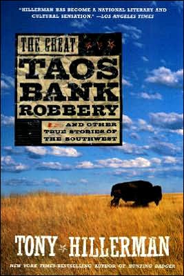 The Great Taos Bank Robbery and Other True Stories of the Southwest book written by Tony Hillerman