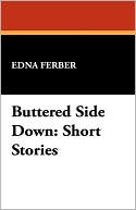 Buttered Side Down book written by Edna Ferber