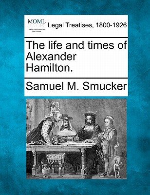 The Life and Times of Alexander Hamilton. magazine reviews