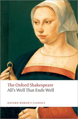 All's Well That Ends Well (Oxford Shakespeare Series) book written by William Shakespeare