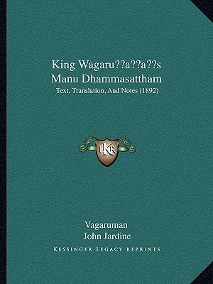 King Wagaruacentsa -A Centss Manu Dhammasattham magazine reviews
