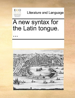 A New Syntax for the Latin Tongue. ... magazine reviews