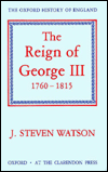 The Reign of George III, 1760-1815 book written by J. Steven Watson