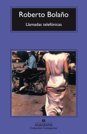 Llamadas telefónicas book written by Roberto Bolaño