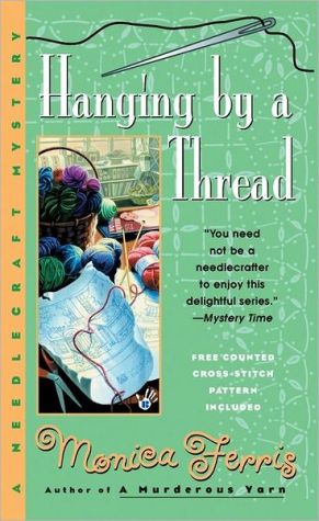 Hanging by a Thread (Needlecraft Mystery Series #6) book written by Monica Ferris