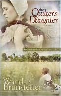 The Quilter's Daughter (Daughters of Lancaster County Series #2) book written by Wanda E. Brunstetter