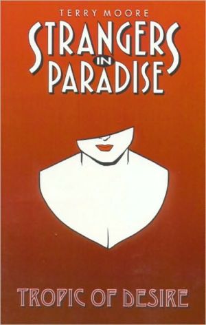 Strangers in Paradise, Book 10: Tropic of Desire, Vol. 10 book written by Various