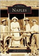 Naples, Florida (Images of America Series) book written by Lynne Howard Frazer