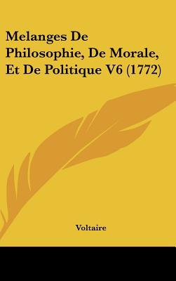 Melanges de Philosophie, de Morale, Et de Politique V6 magazine reviews