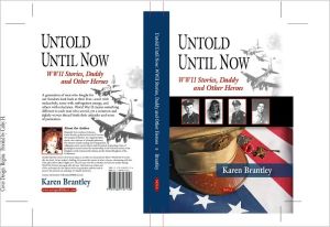 Untold Until Now: World War II Stories: Daddy and Other Heroes book written by Karen Brantley