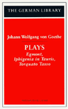 Plays: Egmont, Iphigenia in Tauris, Taquato Tasso, Vol. 20 book written by Johann Wolfgang von Goethe