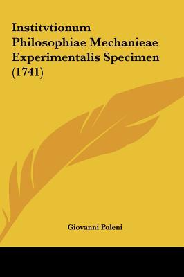 Institvtionum Philosophiae Mechanieae Experimentalis Specimen magazine reviews