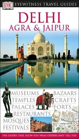 Delhi, Agra and Jaipur book written by Dorling Kindersley Publishing Staff, Kate Poole