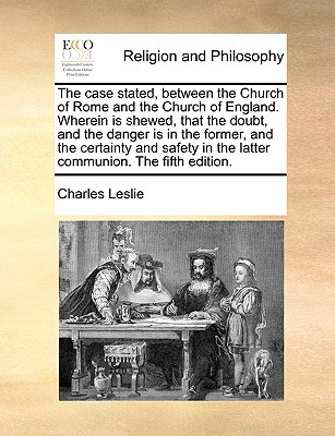 The Case Stated, Between the Church of Rome and the Church of England magazine reviews