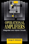 Operational Amplifiers: Integrated and Hybrid Circuits book written by George B. Rutkowski