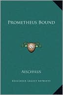Prometheus Bound book written by Aeschylus