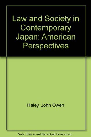 Law and Society in Contemporary Japan American Perspectives magazine reviews