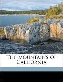 The Mountains of California book written by John Muir
