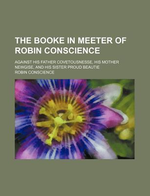 The Booke in Meeter of Robin Conscience magazine reviews