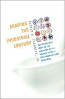 Shaping the Industrial Century: The Remarkable Story of the Evolution of the Modern Chemical and Pharmaceutical Industries book written by Alfred D. Chandler Jr