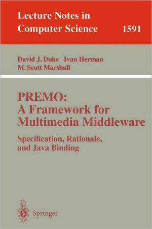 PREMO: A Framework for Multimedia Middleware book written by David J. Duke
