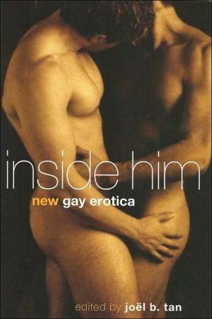Inside Him: New Gay Erotica book written by Joel Tan