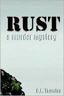 Rust: A Murder Mystery book written by DL L. Thurston