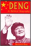 Deng: A Political Biography book written by Benjamin Yang