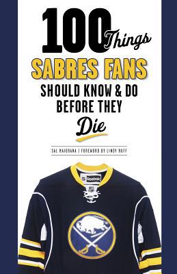 100 Things Sabres Fans Should Know & Do Before They Die magazine reviews