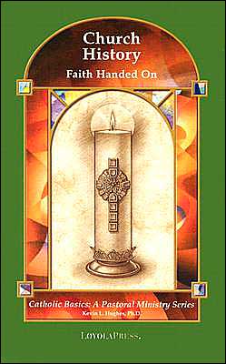 Church History: Faith Handed On book written by Kevin L. Hughes