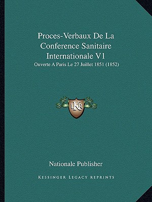 Proces-Verbaux de La Conference Sanitaire Internationale V1 magazine reviews