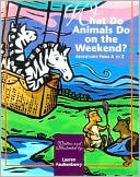 What Do Animals Do on the Weekend? Adventures from a to Z magazine reviews