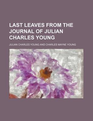 Last Leaves from the Journal of Julian Charles Young magazine reviews