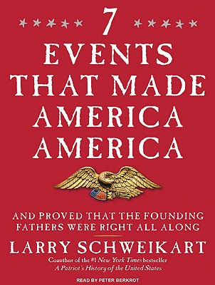 Seven Events That Made America America written by Larry Schweikart